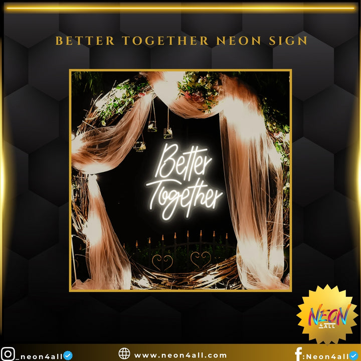 Better Together Neon Sign