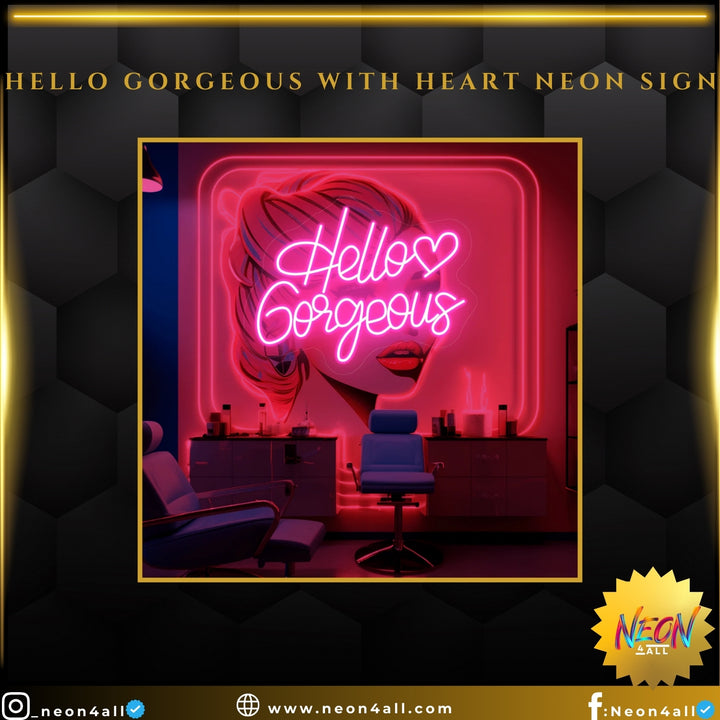 Hello Gorgeous With Heart Neon Sign