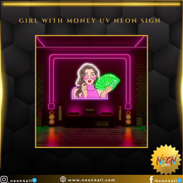 Girl with Money UV Neon Sign