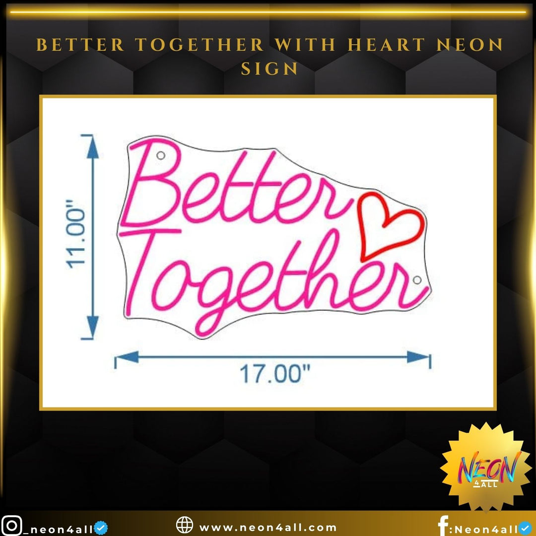 Better Together With Heart Neon Sign