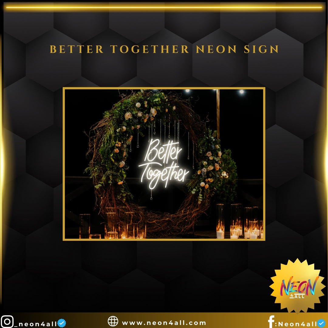 Better Together Neon Sign