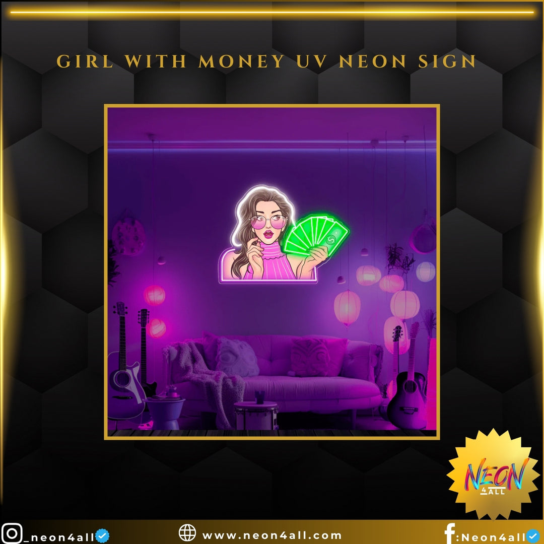 Girl with Money UV Neon Sign