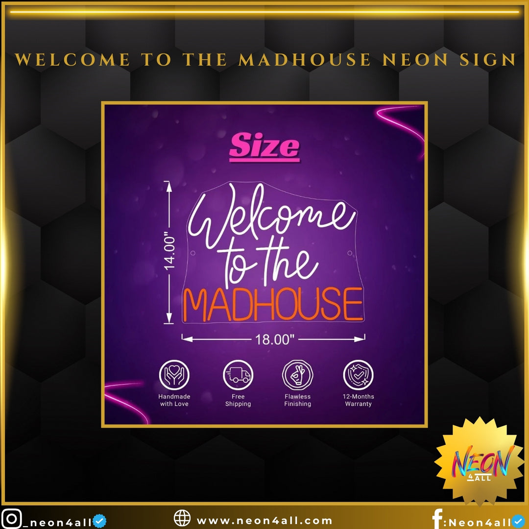 Welcome To The Madhouse Neon Sign