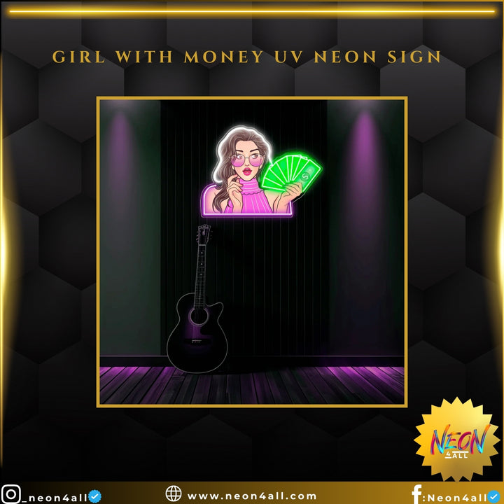 Girl with Money UV Neon Sign