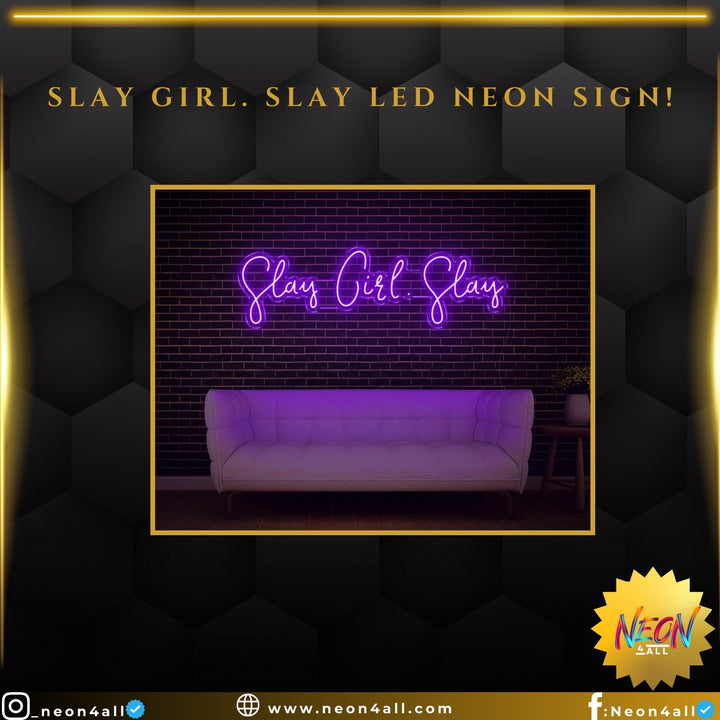 Slay Girl. Slay LED Neon Sign!